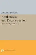 Estetizmus a dekonštrukcia: Pater, Derrida a de Man - Aestheticism and Deconstruction: Pater, Derrida, and de Man