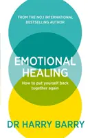 Emocionálne uzdravenie - Ako sa dať opäť dokopy - Emotional Healing - How To Put Yourself Back Together Again
