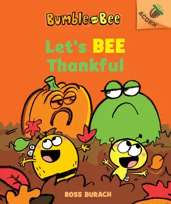 Buďme vďační (Bumble and Bee #3) (Library Edition), 3: Kniha o žaluďoch - Let's Bee Thankful (Bumble and Bee #3) (Library Edition), 3: An Acorn Book