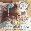 Ošípaná, chrapúň a hulvátstvo (The Hog, Shrew and the Hullabaloo) - The Hog, the Shrew and the Hullabaloo