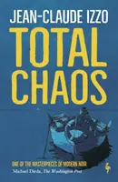 Totálny chaos - prvá kniha marseillskej trilógie - Total Chaos - Book One in the Marseilles Trilogy