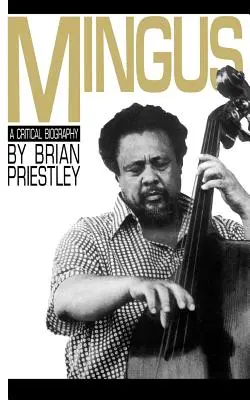Mingus, kritická biografia - Mingus, a Critical Biography