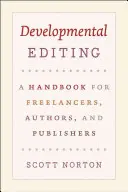 Vývojové editovanie: Príručka pre slobodné povolania, autorov a vydavateľov - Developmental Editing: A Handbook for Freelancers, Authors, and Publishers