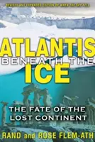 Atlantída pod ľadom: Osud strateného kontinentu - Atlantis Beneath the Ice: The Fate of the Lost Continent