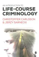 Úvod do kriminológie v priebehu života - An Introduction to Life-Course Criminology
