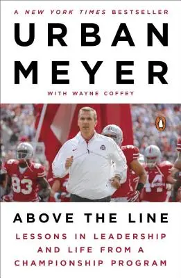Nad čiarou: Lekcie vodcovstva a života z majstrovského programu - Above the Line: Lessons in Leadership and Life from a Championship Program