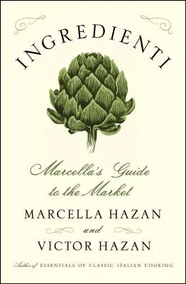 Ingrediencie: Marcelin sprievodca po trhu - Ingredienti: Marcella's Guide to the Market