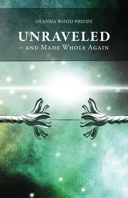 Rozpletené - a opäť celé - Unraveled - And Made Whole Again