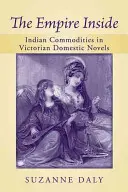 Ríša vnútri: Indické komodity vo viktoriánskych domácich románoch - The Empire Inside: Indian Commodities in Victorian Domestic Novels