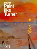 Ako maľovať ako Turner - How to Paint Like Turner