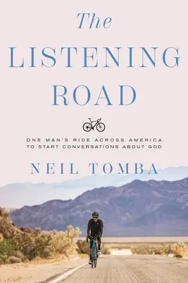 Počúvajúca cesta: Cesta jedného muža naprieč Amerikou s cieľom začať rozhovory o Bohu - The Listening Road: One Man's Ride Across America to Start Conversations about God