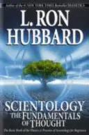 Scientológia: Základy myslenia - Základná kniha teórie a praxe scientológie pre začiatočníkov - Scientology: The Fundamentals of Thought - The Basic Book of the Theory & Practice of Scientology for Beginners