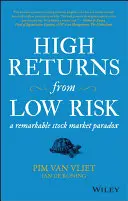 Vysoké výnosy z nízkeho rizika: Pozoruhodný paradox akciového trhu - High Returns from Low Risk: A Remarkable Stock Market Paradox