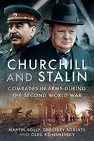 Churchill a Stalin: Stalin a Stalinov príbeh: Príbeh o príbehu a poviedke Stalin a Stalinov príbeh: Príbeh o príbehu a poviedke - Churchill and Stalin: Comrades-In-Arms During the Second World War