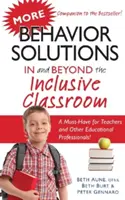 Ďalšie riešenia správania v inkluzívnej triede a mimo nej: Povinná výbava pre učiteľov a ďalších odborníkov v oblasti vzdelávania! - More Behavior Solutions in and Beyond the Inclusive Classroom: A Must-Have for Teachers and Other Educational Professionals!