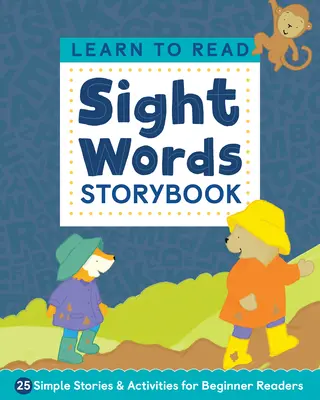Naučte sa čítať: Rozprávková knižka s rozprávkovými slovami: 25 jednoduchých príbehov a aktivít pre začínajúcich čitateľov - Learn to Read: Sight Words Storybook: 25 Simple Stories & Activities for Beginner Readers