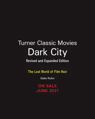 Temné mesto: Stratený svet filmu noir (revidované a rozšírené vydanie) - Dark City: The Lost World of Film Noir (Revised and Expanded Edition)