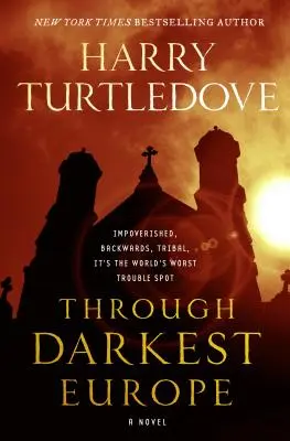 NAJTEMNEJŠOU EURÓPOU - THROUGH DARKEST EUROPE