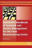 Swainsonova príručka technického a kvalitatívneho manažmentu pre potravinársky výrobný sektor - Swainson's Handbook of Technical and Quality Management for the Food Manufacturing Sector