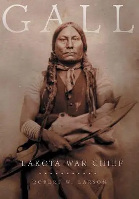 Gall: Vojnový náčelník Lakotov - Gall: Lakota War Chief