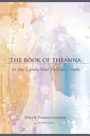 Kniha Theanna: V krajinách, ktoré nasledujú po smrti - The Book of Theanna: In the Lands That Follow Death