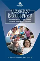 Vyučovanie excelentnosti: Definitívny sprievodca NLP pre vyučovanie a učenie - Teaching Excellence: The Definitive Guide to NLP for Teaching and Learning