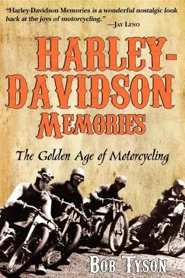 Spomienky na Harley-Davidson: Zlatý vek motocyklového športu - Harley-Davidson Memories: The Golden Age of Motorcycling
