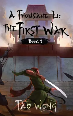 Tisíc Li: Prvá vojna: kniha 3 zo série Tisíc Li - A Thousand Li: the First War: Book 3 of a Thousand Li Series