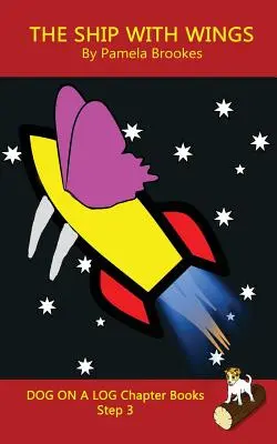 The Ship With Wings Chapter Book: (Step 3) Sound Out Books (systematic decodable) Pomáha rozvíjajúcim sa čitateľom vrátane tých s dyslexiou naučiť sa čítať - The Ship With Wings Chapter Book: (Step 3) Sound Out Books (systematic decodable) Help Developing Readers, including Those with Dyslexia, Learn to Rea