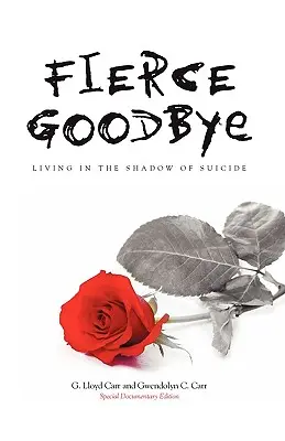 Zúrivé lúčenie: Život v tieni samovraždy - Fierce Goodbye: Living in the Shadow of Suicide