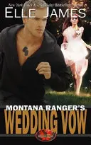 Svadobný sľub montánneho rangera - Montana Ranger's Wedding Vow