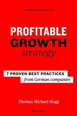 Stratégia ziskového rastu: 7 osvedčených postupov nemeckých spoločností - Profitable Growth Strategy: 7 proven best practices from German companies