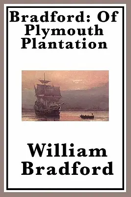 Bradford: O Plymouthskej plantáži - Bradford: Of Plymouth Plantation