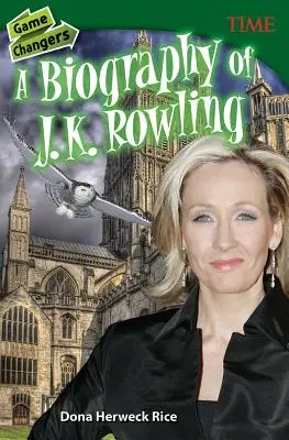 Game Changers: K. Rowlingovej - Game Changers: A Biography of J. K. Rowling