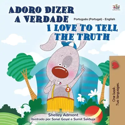 Milujem hovoriť pravdu (portugalská anglická dvojjazyčná kniha pre deti - Portugalsko): Európske portugalské - I Love to Tell the Truth (Portuguese English Bilingual Children's Book - Portugal): European Portuguese