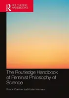 Routledge Handbook of Feminist Philosophy of Science (Príručka feministickej filozofie vedy) - The Routledge Handbook of Feminist Philosophy of Science