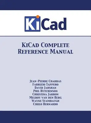 Kompletná referenčná príručka KiCad: Plná farebná verzia - KiCad Complete Reference Manual: Full Color Version