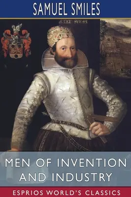 Vynálezcovia a priemyselníci (Esprios Classics) - Men of Invention and Industry (Esprios Classics)
