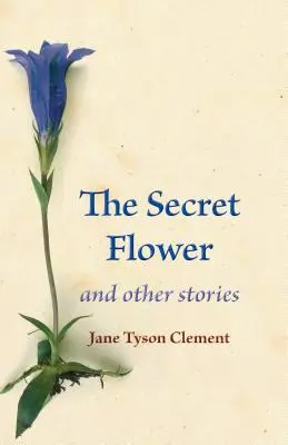 Tajomný kvet: A iné príbehy - The Secret Flower: And Other Stories