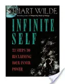 Nekonečné ja: 33 krokov k znovuzískaniu vnútornej sily - Infinite Self: 33 Steps to Reclaiming Your Inner Power