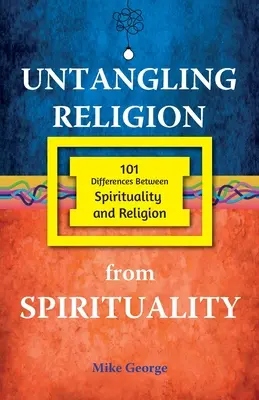 Oddelenie náboženstva od duchovnosti - Untangling Religion from Spirituality
