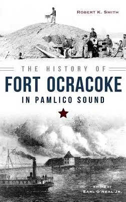 História pevnosti Ocracoke v zálive Pamlico Sound - The History of Fort Ocracoke in Pamlico Sound