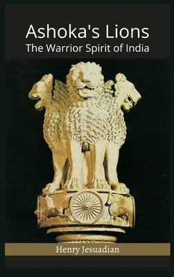 Ašókovi levy: Duch bojovníka Indie - Ashoka's Lions: The Warrior Spirit of India