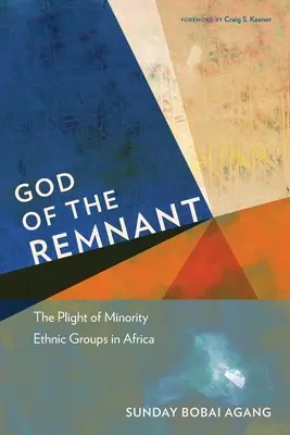 Boh ostatkov: Údel menšinových etnických skupín v Afrike - God of the Remnant: The Plight of Minority Ethnic Groups in Africa