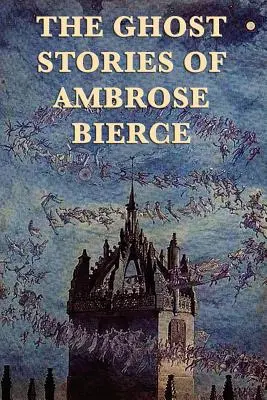 Prízračné príbehy Ambrose Biercea - The Ghost Stories of Ambrose Bierce