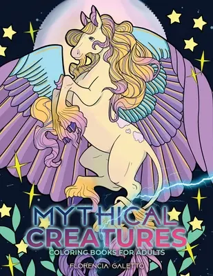 Mýtické stvorenia na vyfarbovanie pre dospelých: Legendárne príšery a monštrá z ľudovej slovesnosti - Mythical Creatures Coloring Books for Adults: Legendary Beasts and Monsters from Folklore