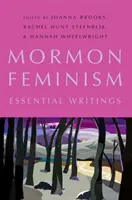 Mormonský feminizmus: Základné spisy - Mormon Feminism: Essential Writings