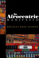 Afrocentrický manifest: Na ceste k africkej renesancii - Afrocentric Manifesto: Toward an African Renaissance