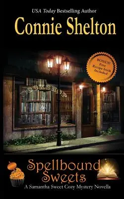 Čarovné sladkosti: A Samantha Sweet Halloween Novella - Spellbound Sweets: A Samantha Sweet Halloween Novella