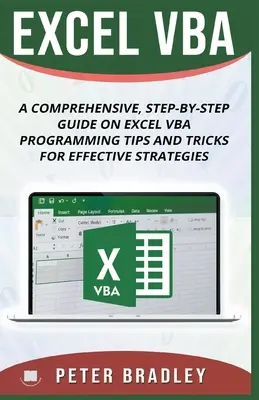 Excel VBA - komplexný sprievodca krok za krokom o programovaní Excel VBA Tipy a triky pre efektívne stratégie - Excel VBA - A Step-by-Step Comprehensive Guide on Excel VBA Programming Tips and Tricks for Effective Strategies